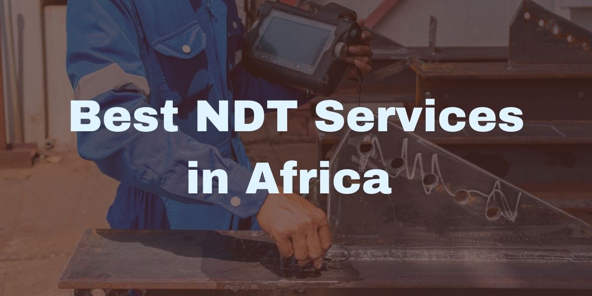 NDT services Africa at NDT Engineering Ltd | ndt service in Africa | ndt work in Africa